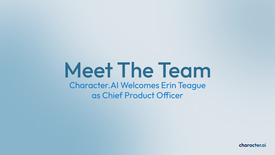 Meet the Team: Character.AI Welcomes Erin Teague as Chief Product Officer