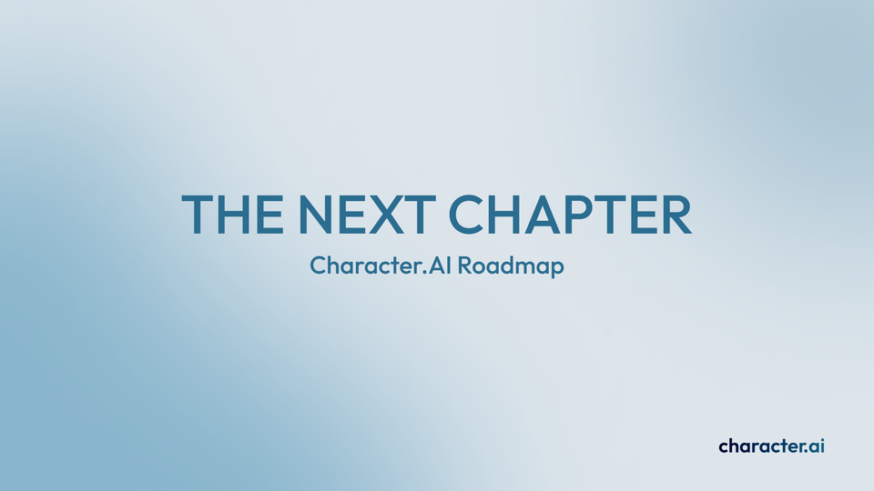 The Next Chapter: Character.AI Roadmap